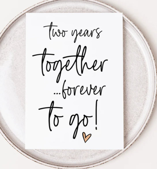 Two Years Together...Forever To Go Anniversary Card
