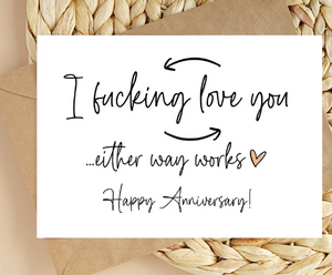 I Fucking Love You...Either Way Works Happy Anniversary Card