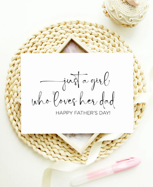 Just A Girl Who Loves Her Dad Happy Father's Day Card