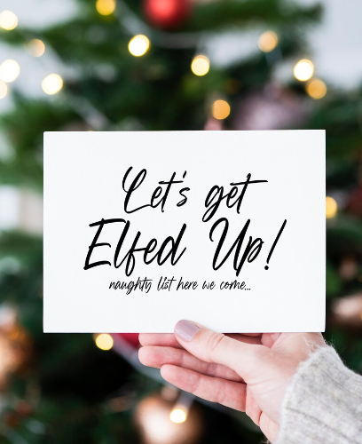 Let's Get Elfed Up! Christmas Card