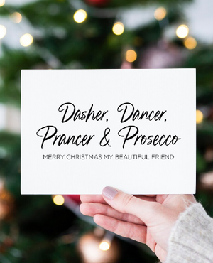 Dasher. Dancer. Prancer & Prosecco Merry Christmas My Beautiful Friend Card