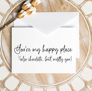 You're My Happy Place Also Chocolate...But Mostly You! Valentine's Day Card