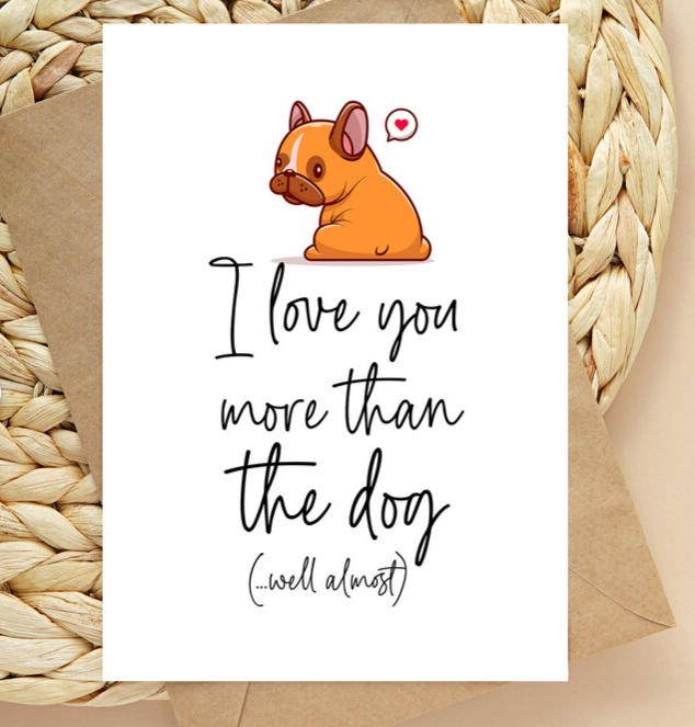 
            
                Load image into Gallery viewer, I Love You More Than The Dog (Well Almost) Valentine&amp;#39;s Day Card
            
        