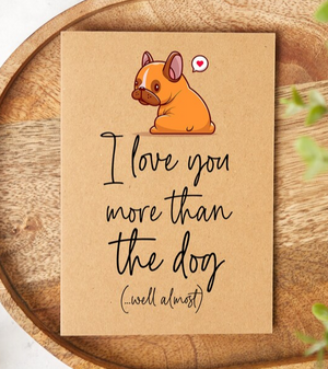 Rustic Kraft I Love You More Than The Dog (Well Almost) Valentine's Day Card