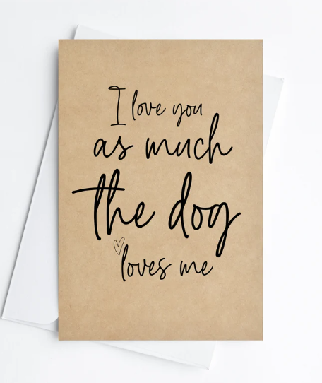 
            
                Load image into Gallery viewer, Rustic Kraft Love You As Much As The Dog Loves Me Anniversary Card
            
        