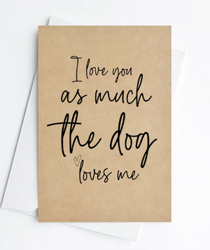
            
                Load image into Gallery viewer, Rustic Kraft Love You As Much As The Dog Loves Me Anniversary Card
            
        