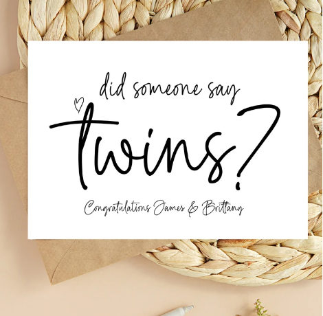 
            
                Load image into Gallery viewer, Custom Did Someone Say Twins Pregnancy Congratulations Card
            
        
