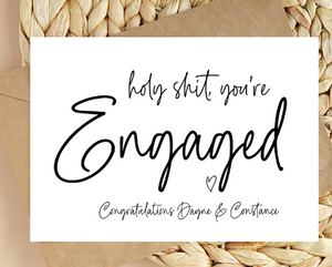 Custom Holy Shit, You're Engaged Congratulations Card