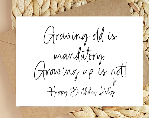 
            
                Load image into Gallery viewer, Custom Growing Old Is Mandatory, Growing Up Is Not! Happy Birthday Card
            
        