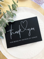 Black and White Thank You For Being My Matron Of Honor Gift, Thank You Card, Bridesmaids Card, Matron Of Honor Card, Wedding Day Card CS
