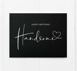 Happy Birthday Handsome Husband Boyfriend card from girlfriend