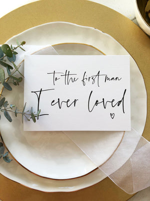 
            
                Load image into Gallery viewer, &amp;quot;To The First Man I Ever Loved&amp;quot; Modern Card For Brides Dad
            
        