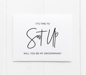 Its time to suit up will you be my groomsman card from bride groom wedding day
