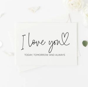 I Love You Today, Tomorrow and Always Wedding Card